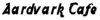 Aardvark Cafe